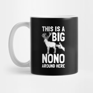 This Is A Big Nono Around Here Mug